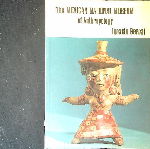 The Mexican national museum of anthropology - Ignacio Bernal - copertina