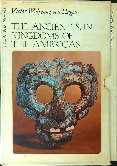 The Ancient sun kingdoms of the Americas - Victor Wolfgang von Hagen - copertina