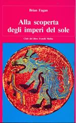 Alla scoperta degli imperi del sole