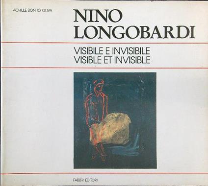 Nino Longobardi. Visibile e invisibile - Achille Bonito Oliva - copertina