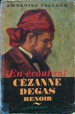 En ecoutant Cezanne, Degas, Renoir