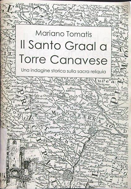 Il santo Graal a Torre Canavese - Mariano Tomatis - copertina