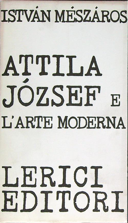 Attila Jozsef e l'arte moderna - Istvan Meszaros - copertina