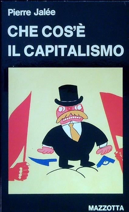 Che cos'è il capitalismo - Pierre Jalee - copertina