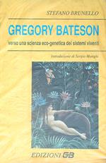 Gregory Bateson verso una scienza eco genetica dei sistemi viventi