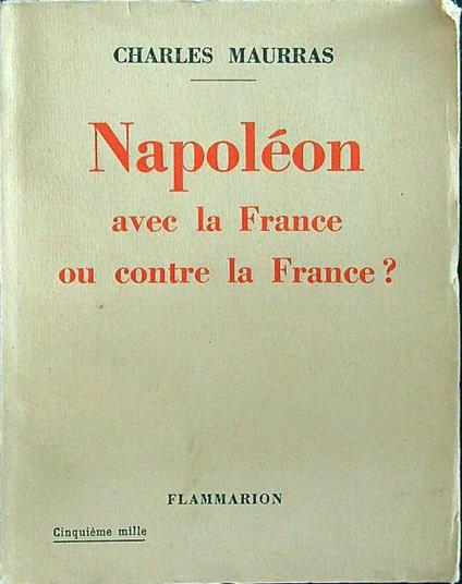 Napoleon avec la France ou contre la France? - Charles Maurras - copertina