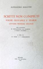 Scritti non compiuti. Poesie giovanili e sparse. Lettere pensieri giudizi