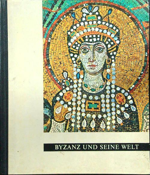 Byzanz und seine welt - Christa Schug-Wille - copertina