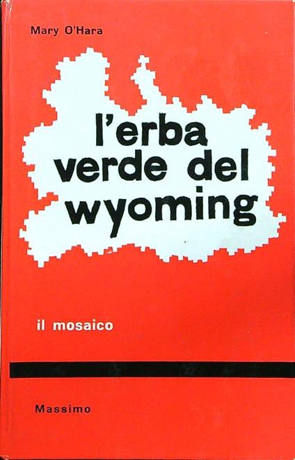 L' erba verde del Wyoming - Mary O'Hara - copertina