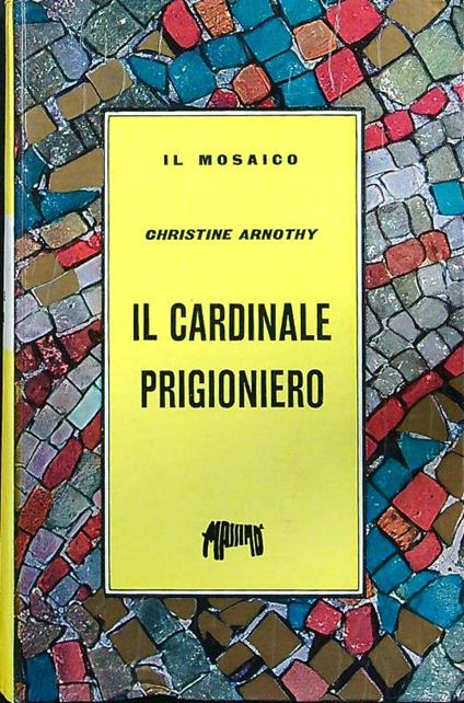 Il cardinale prigioniero - Christine Arnothy - copertina