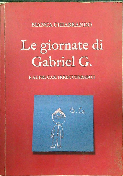 Le giornate di Gabriel G. - Bianca Chiabrando - copertina