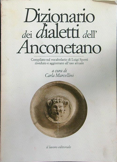 Dizionario dei dialetti dell'anconetano - Carla Marcellini - copertina