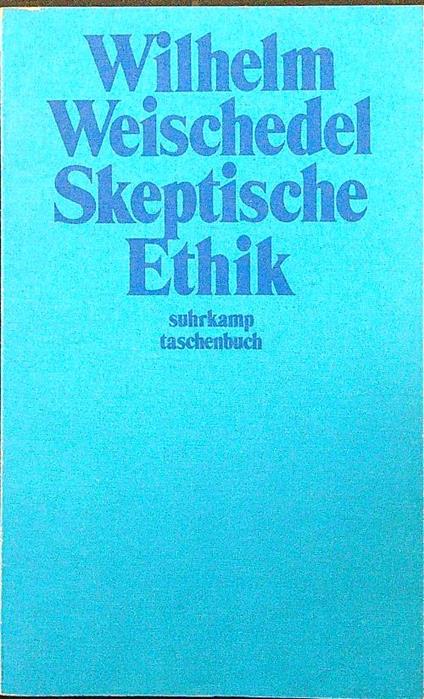 Skeptische ethik - Wilhelm Weischedel - copertina