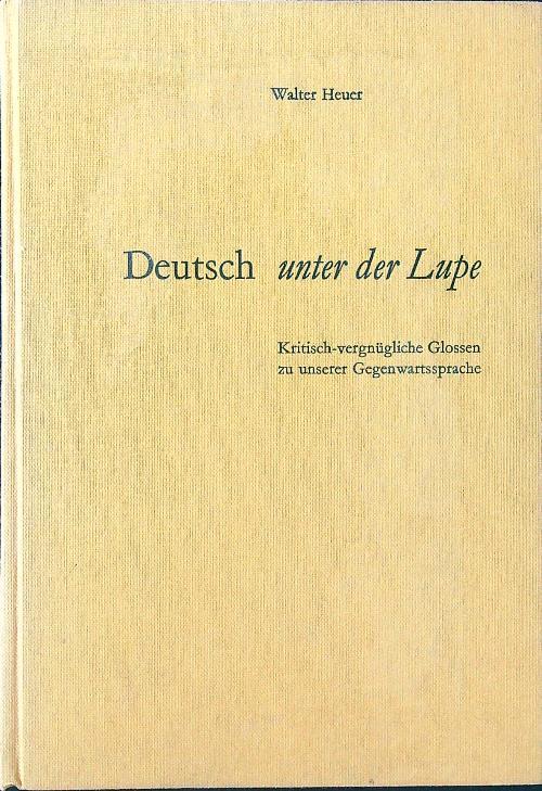 Deutsch unter der Lupe - Walter Heuer - copertina