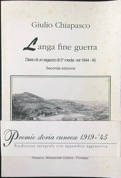 Langa fine guerra. Diario di un ragazzo di 3 media nel 1944-45 - Giulio Chiapasco - copertina