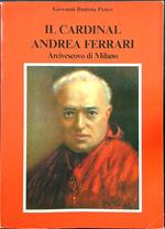 Il cardinal Andrea Ferrari