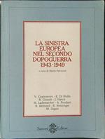 La  sinistra Europea nel secondo dopoguerra 1943 - 1949