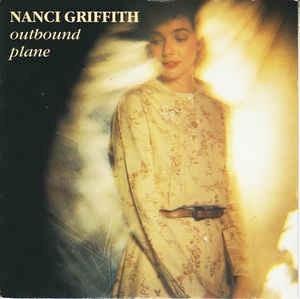 Outbound Plane - Vinile 7'' di Nanci Griffith