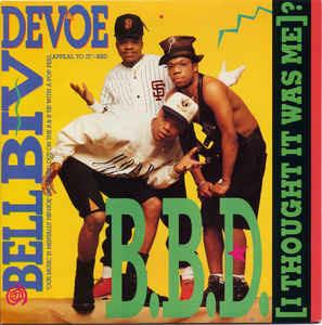 B.B.D. (I Thought It Was Me)? - Vinile 7'' di Bell Biv DeVoe