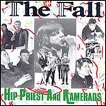 Hip Priest and Kamerads - CD Audio di Fall