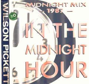 In The Midnight Hour (1987 Midnight Mix) - Vinile LP di Wilson Pickett