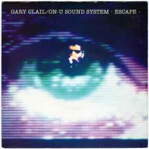 Gary Clail & On-U Sound System: Escape - Vinile 7''