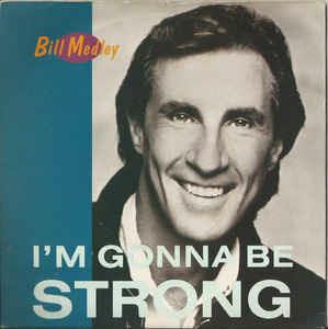 I'm Gonna Be Strong - Vinile 7'' di Bill Medley