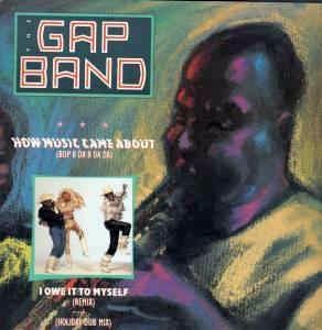 How Music Came About (Bop B Da B Da Da) / I Owe It To Myself (Remix) + (Holiday Dub Mix) - Vinile LP di Gap Band