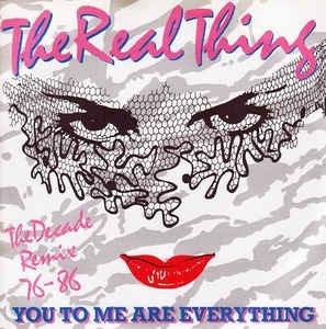 You To Me Are Everything (The Decade Remix 76 - 86) - Vinile 7'' di Real Thing