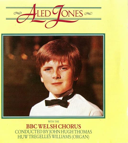 Aled Jones with the Bbc Welsh Chorus - CD Audio di Aled Jones