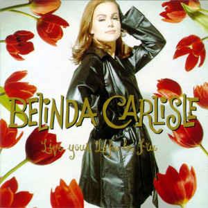 Live Your Life Be Free - Vinile LP di Belinda Carlisle