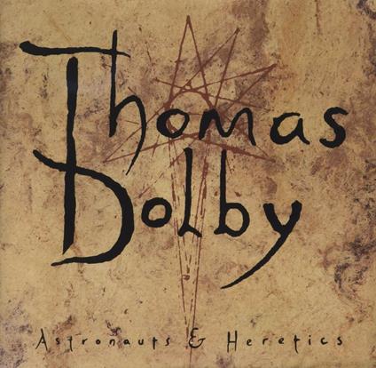 Astronauts And Heretics - CD Audio di Thomas Dolby