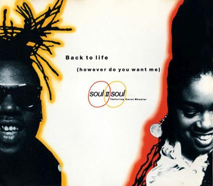 Back To Life (However Do You Want Me) - CD Audio di Soul II Soul