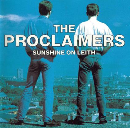 Sunshine on Leith - CD Audio di Proclaimers