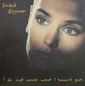 I Do Not Want What i Haven't Got - Vinile LP di Sinead O'Connor