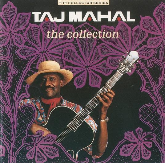 The Collection - CD Audio di Taj Mahal