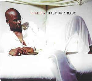 Half On A Baby - CD Audio di R. Kelly