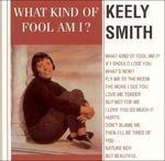 Keely Smith-What Kind Of Fool Am I?