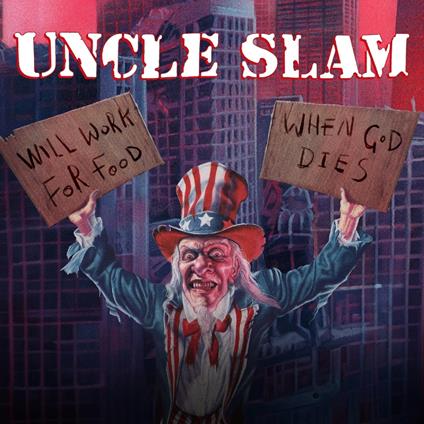 Will Work For Food - When God Dies - CD Audio di Uncle Slam