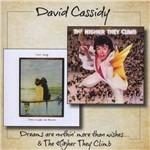 Dreams Are Nuthin' More Than Wishes - The Higher They Climb - CD Audio di David Cassidy