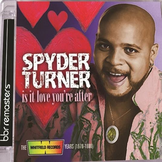 Is it Love You're After. The Whitfield Records Years 1978-1980 - CD Audio di Spyder Turner