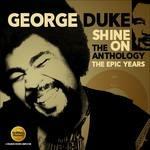 Shine On: the Anthology. The Epic Years - CD Audio di George Duke