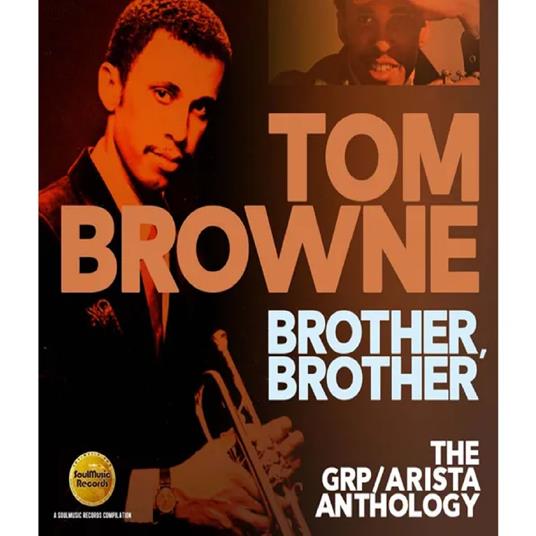 Brother, Brother. The GRP Arista Anthology - CD Audio di Tom Browne