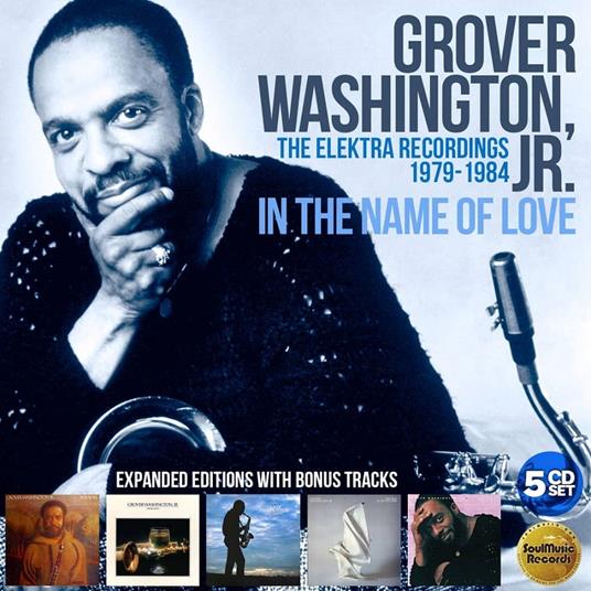 In the Name of Love. The Elektra Years - CD Audio di Grover Washington Jr.