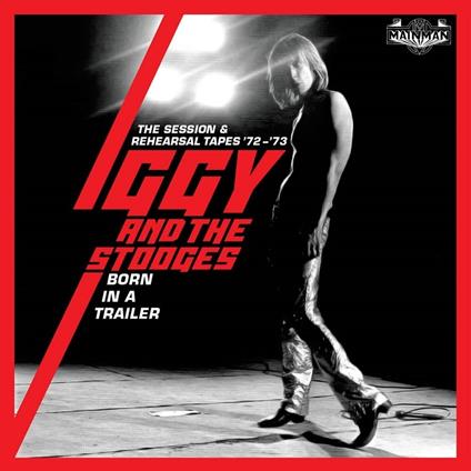 Born in a Trailor. The Session & Rehears - CD Audio di Iggy & the Stooges