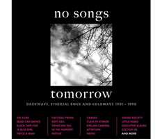 CD No Songs Tomorrow. Darkwave, Ethereal Rock And Coldwave 1981-1990 (Clamshell Box) 