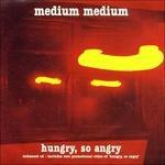 Hungry, so Hungry - CD Audio di Medium Medium