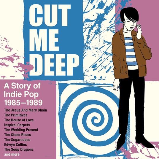 Cut Me Deep - A Story Of Indie Pop 1985-1989 - CD Audio