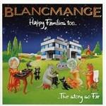 Happy Families Too - CD Audio di Blancmange