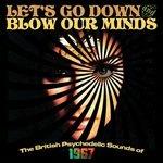 Let's Go Down and Blow Our Minds - CD Audio